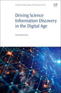 Book Cover for Driving Science Information Discovery in the Digital Age by Svetla Baykoucheva