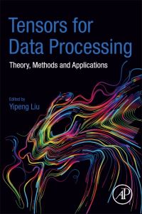 Book Cover for Tensors for Data Processing by Yipeng Liu
