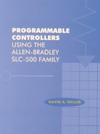 Book Cover for Programmable Controllers Using the Allen Bradley SLC-500 Family by David A Geller