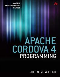 Book Cover for Apache Cordova 4 Programming by John M Wargo
