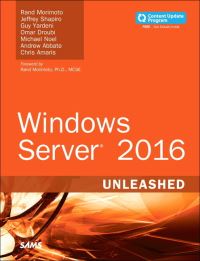 Book Cover for Windows Server 2016 Unleashed by Rand Morimoto, Jeffrey R Shapiro, Guy Yardeni, Omar Droubi, Michael Noel, Andrew Abbate, Chris Amaris