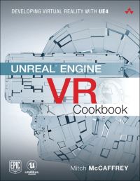 Book Cover for Unreal Engine VR Cookbook by Mitch McCaffrey, Inc Epic Games