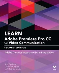 Book Cover for Learn Adobe Premiere Pro CC for Video Communication by Joe Dockery, Conrad Chavez, Rob Schwartz