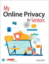 Book Cover for My Online Privacy for Seniors by Jason Rich, American Association of Retired Persons