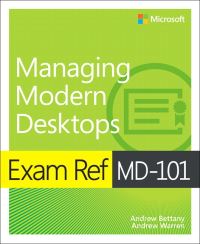 Book Cover for Exam Ref MD-101 Managing Modern Desktops by Andrew Bettany, Andrew Warren