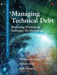 Book Cover for Managing Technical Debt by Philippe Kruchten, Robert Nord, Ipek Ozkaya