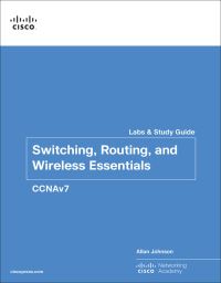 Book Cover for Switching, Routing, and Wireless Essentials Labs and Study Guide (CCNAV7) by Allan Johnson, Cisco Networking Academy Program