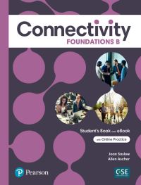 Book Cover for Connectivity Foundations B Student's Book & Interactive Student's eBook With Online Practice, Digital Resources and App by Joan Saslow, Allen Ascher