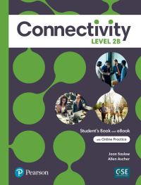 Book Cover for Connectivity Level 2B Student's Book & Interactive Student's eBook With Online Practice, Digital Resources and App by Joan Saslow, Allen Ascher