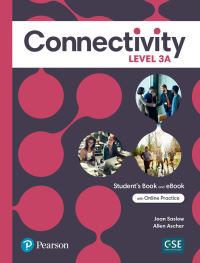 Book Cover for Connectivity Level 3A Student's Book & Interactive Student's eBook With Online Practice, Digital Resources and App by Joan Saslow, Allen Ascher