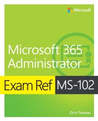 Book Cover for Exam Ref MS-102 Microsoft 365 Administrator by Orin Thomas