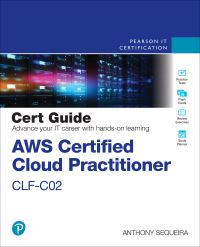 Book Cover for AWS Certified Cloud Practitioner CLF-C02 Cert Guide by Anthony Sequeira
