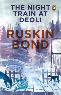 Book Cover for The Night Train at Deoli and Other Stories by Ruskin Bond