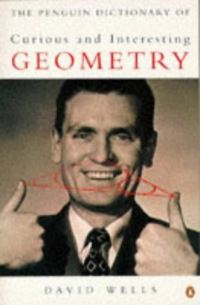 Book Cover for The Penguin Dictionary of Curious and Interesting Geometry by D G Wells