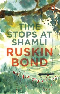 Book Cover for Time Stops at Shamli and Other Stories by Ruskin Bond