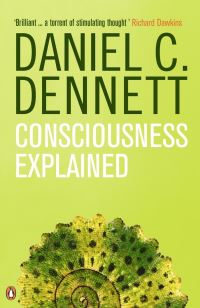 Book Cover for Consciousness Explained by D C Dennett