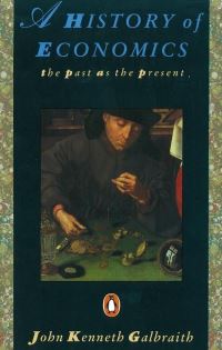 Book Cover for A History of Economics by John Kenneth Galbraith