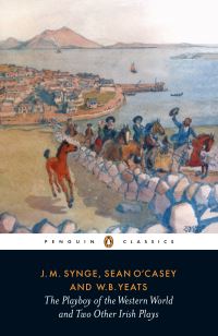 Book Cover for The Playboy of the Western World and Two Other Irish Plays by JM Synge, Sean OCasey, W B Yeats, W A Armstrong