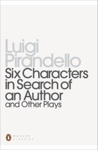 Book Cover for Six Characters in Search of an Author and Other Plays by Luigi Pirandello