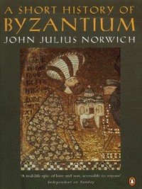 Book Cover for A Short History of Byzantium by John Julius Norwich