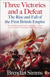 Book Cover for Three Victories and a Defeat by Brendan Simms