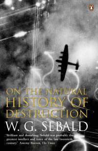 Book Cover for On the Natural History of Destruction by W G Sebald