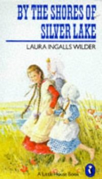 Book Cover for By the Shores of Silver Lake by Laura Ingalls Wilder, Garth Williams