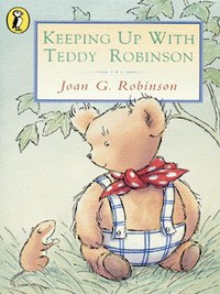 Book Cover for Keeping Up With Teddy Robinson by Joan G Robinson