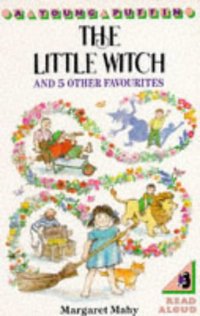 Book Cover for The Little Witch and 5 Other Favourites by Margaret Mahy, Jenny Williams
