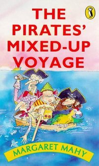 Book Cover for The Pirates' Mixed-Up Voyage by Margaret Mahy, Margaret Chamberlain