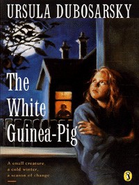 Book Cover for The White Guinea-Pig by Ursula Dubosarsky