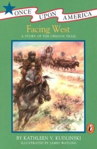 Book Cover for Facing West by Kathleen V Kudlinski