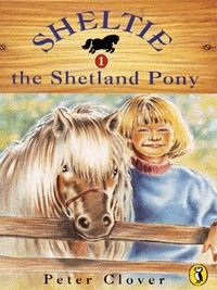 Book Cover for Sheltie the Shetland Pony by Peter Clover