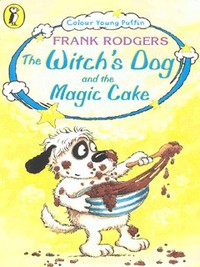 Book Cover for The Witch's Dog and the Magic Cake by Frank Rodgers