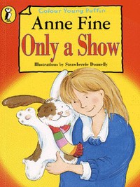 Book Cover for Only a Show by Anne Fine, Strawberrie Donnelly