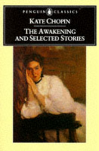 Book Cover for The Awakening, and Selected Stories by Kate Chopin, Sandra M Gilbert