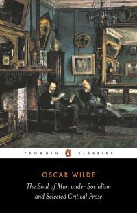 Book Cover for The Soul of Man Under Socialism and Selected Critical Prose by Oscar Wilde, Linda Dowling