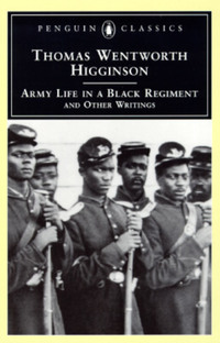 Book Cover for Army Life in a Black Regiment and Other Writings by Thomas Wentworth Higginson, Robert D. Madison
