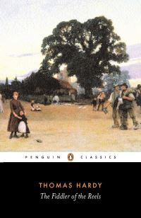 Book Cover for The Fiddler of the Reels and Other Stories, 1888-1900 by Thomas Hardy, Keith Wilson, Kristin Brady