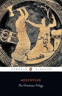 Book Cover for The Oresteian Trilogy by Aeschylus, Philip Vellacott
