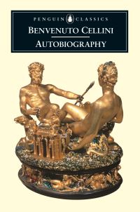Book Cover for The Autobiography of Benvenuto Cellini by Benvenuto Cellini, George Anthony Bull