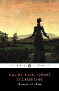 Book Cover for Romantic Fairy Tales by Carol Tully, Johann Wolfgang von Goethe, Ludwig Tieck, Friedrich de La Motte Fouqué, Clemens Brentano