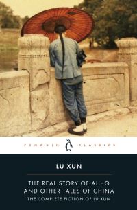 Book Cover for The Real Story of Ah-Q and Other Tales of China by Xun Lu, Julia Lovell