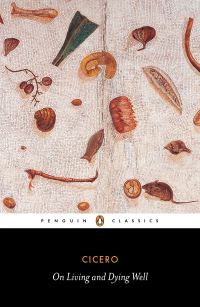 Book Cover for On Living and Dying Well by Marcus Tullius Cicero