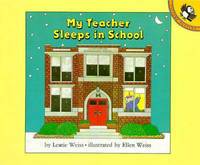 Book Cover for My Teacher Sleeps in School by Leatie Weiss, Ellen Weiss