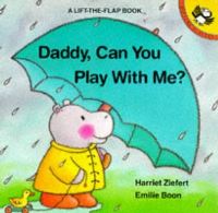 Book Cover for Daddy, Can You Play With Me? by Harriet Ziefert