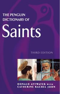 Book Cover for The Penguin Dictionary of Saints by Donald Attwater, Catherine Rachel John