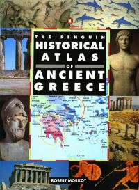 Book Cover for The Penguin Historical Atlas of Ancient Greece by Robert Morkot