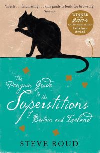 Book Cover for The Penguin Guide to the Superstitions of Britain and Ireland by Steve Roud