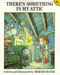 Book Cover for There's Something in My Attic by Mercer Mayer